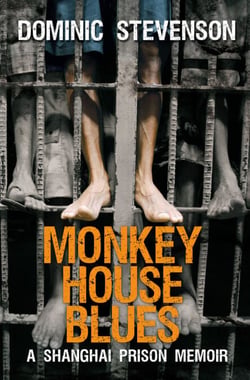 Monkey House Blues - A Shanghai Prison Memoir