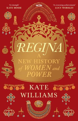 Regina - A New History of Women and Power