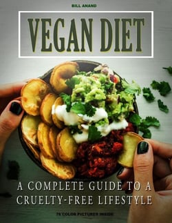 Vegan Diet: A Complete Guide to a Cruelty Free Lifestyle - Healthy Living, #1