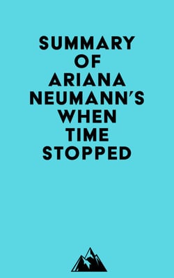 Summary of Ariana Neumann's When Time Stopped