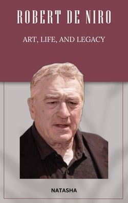 Robert De Niro: Art, Life, and Legacy - Legends of the Stage and Screen, #2