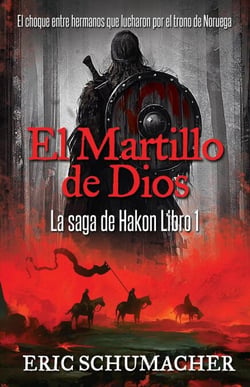 El Martillo De Dios - La Saga De Hakon, #1