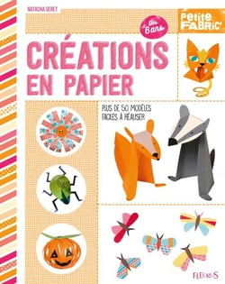 Créations en papier - Plus de 50 modèles faciles à réaliser