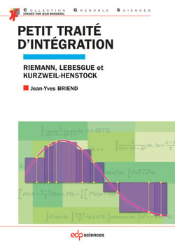 Petit traité d'intégration - Riemann, Lebesgue et Kurzweil-Henstock
