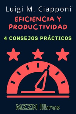 4 Consejos Prácticos Para Ser Más Eficiente Y Productivo - MZZN Desarrollo Personal, #2