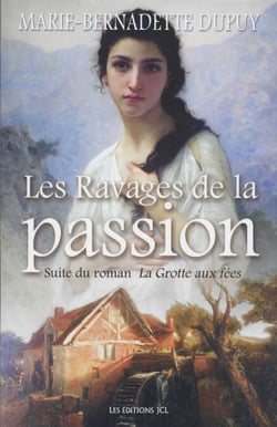 Les Ravages de la passion - Saga Le Moulin du loup, tome 5