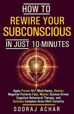 How to Rewire your Subconscious in just ten Minutes - How to Transform Your Life in 10 Minutes a Day, #2