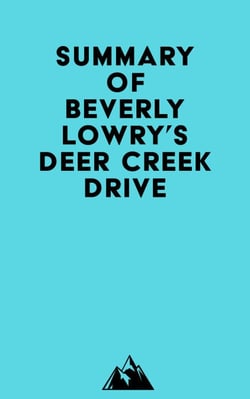 Summary of Beverly Lowry's Deer Creek Drive