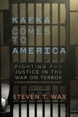 Kafka Comes to America - Fighting for Justice in the War on Terror