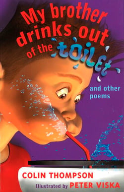 My Brother Drinks Out of the Toilet - And other poems