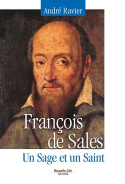 François de Sales - Un sage et un saint
