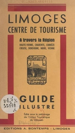 Limoges, centre de tourisme - À travers la région : Haute-Vienne, Charente, Corrèze, Creuse, Dordogne, Indre, Vienne