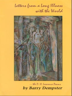 Letters From A Long Illness With The World - The D.H. Lawrence Poems