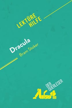 Dracula von Bram Stoker (Lektürehilfe) - Detaillierte Zusammenfassung, Personenanalyse und Interpretation