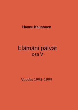 Elämäni päivät osa V - Vuodet 1995-1999