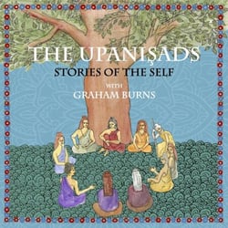 The Upanishads: Stories of the Self with Graham Burns - Hindu Scholars, #3