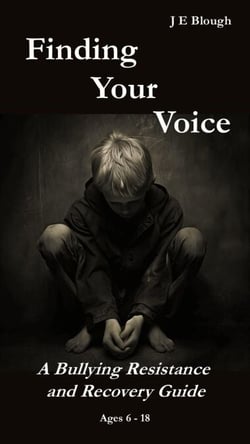 Finding Your Voice: A Bullying Resistance and Recovery Guide