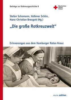 "Die große Rotkreuzwelt" - Erinnerungen aus dem Hamburger Roten Kreuz