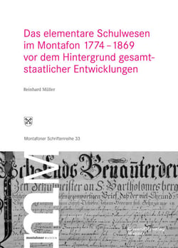Das elementare Schulwesen im Montafon 1774–1869 - vor dem Hintergrund gesamtstaatlicher Entwicklungen