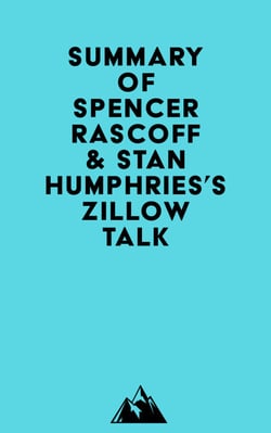 Summary of Spencer Rascoff &amp; Stan Humphries's Zillow Talk