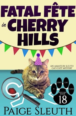 Fatal Fête in Cherry Hills: An Amateur Sleuth Cat Cozy Mystery - Cozy Cat Caper Mystery, #18