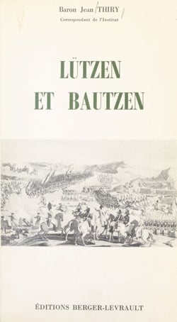 Lützen et Bautzen - 18 décembre 1812 - 30 juin 1813