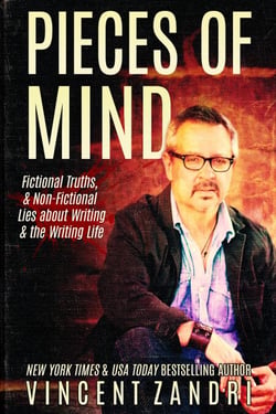Pieces of Mind: Fictional Truths &amp; Non-Fictional Lies about Writing and the Writing Life - (Vincent Zandri on Writing Book), #1