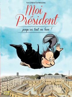Moi président - Tome 2 - Jusqu'ici tout va bien !