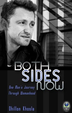 Both Sides Now - One Man's Journey Through Womanhood