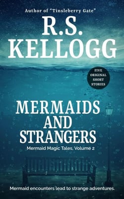 Mermaids and Strangers: Mermaid Magic Tales, Volume 2 - Mermaid Magic Tales, #2