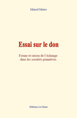 Essai sur le don - Forme et raison de l’échange dans les sociétés primitives
