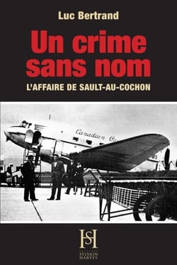 UN CRIME SANS NOM - L'affaire de Sault-au-Cochon