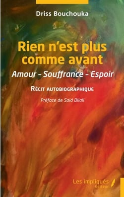 Rien n'est plus comme avant - Amour-Souffrance-Espoir - Récit autobiographique