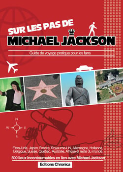Sur les pas de Michael Jackson - Guide de voyage pratique pour les fans