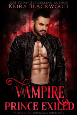 Vampire Prince Exiled - Vampires &amp; Chocolate, #1