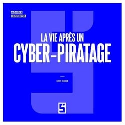 La vie après un cyber piratage