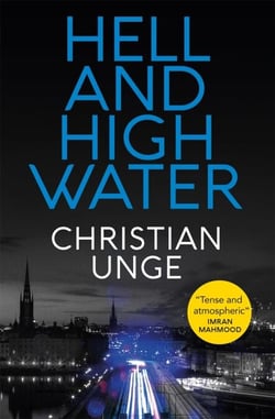 Hell and High Water - A blistering Swedish crime thriller, with the most original heroine you'll meet this year