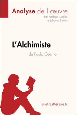 L'Alchimiste de Paulo Coelho (Analyse de l'oeuvre) - Analyse complète et résumé détaillé de l'oeuvre