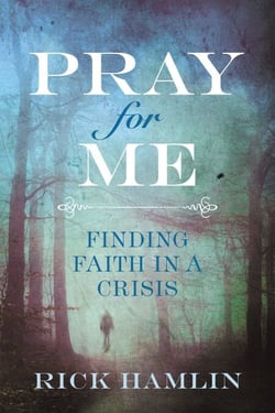 Pray for Me - Finding Faith in a Crisis