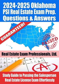 2024-2025 Oklahoma PSI Real Estate Exam Prep Questions &amp; Answers: Study Guide to Passing the Salesperson Real Estate License Exam Effortlessly