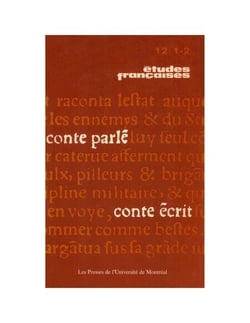 Études françaises. Volume 12, numéros 1-2, avril 1976 - Conte parlé, conte écrit