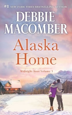 Alaska Home - Falling for Him / Ending in Marriage / Midnight Sons and Daughters