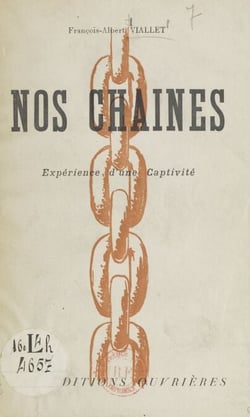 Nos chaînes - Expérience d'une captivité