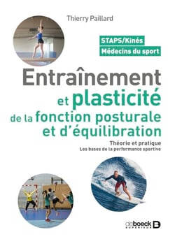 Entrainement et plasticité de la fonction posturale et d'équilibration - Théorie et pratique. Les bases de la performance sportive