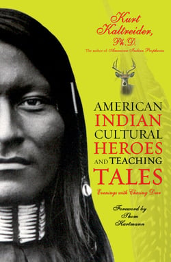 American Indian Cultural Heroes and Teaching Tales - Evenings with Chasing Deer