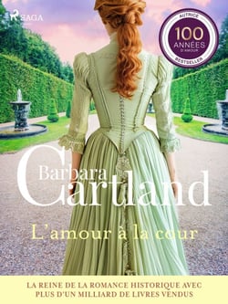 L’amour à la cour – Les plus belles histoires d'amour de Barbara Cartland