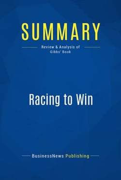 Summary: Racing to Win - Review and Analysis of Gibbs' Book