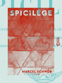 Spicilège - François Villon - Saint Julien l'Hospitalier - Plangôn et Bacchis - Dialogues sur l'amour, l'art et l'anarchie