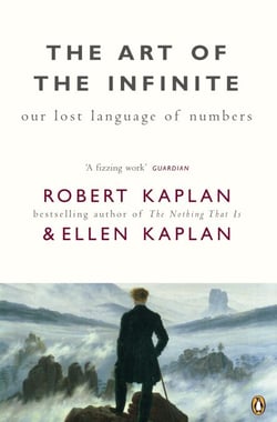 The Art of the Infinite - Our Lost Language of Numbers