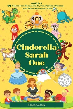 Cinderella Sarah: 14 Bedtime Stories, Fun Read Alouds and Short Stories for Kids - Cinderella Sarah, #1
